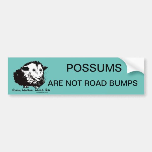 Possums are not road bumps bumper sticker