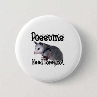 "Possums Need Love Too!" buttton Button