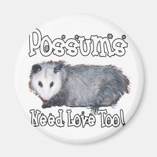 Possums Need Love Too Magnet