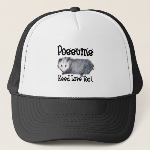 Possums Need Love Too Trucker Hat