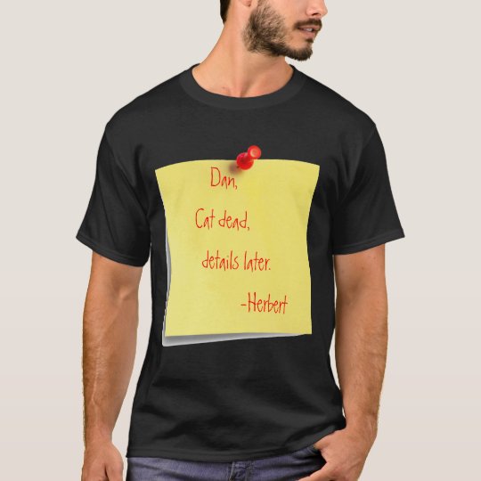 post-it-note, Dan,Cat dead, details late... T-Shirt