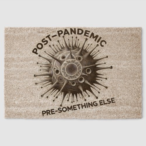 Post-Pandemic, Pre-Something else Coir Mat Post-Pandemic, Pre-Something else Coir Mat