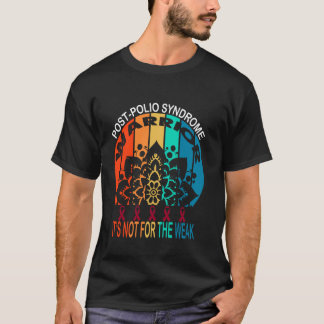 Post polio syndrome Awareness, warrior It's Not Fo T-Shirt