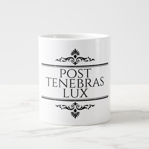 Post Tenebras Lux Giant Coffee Mug