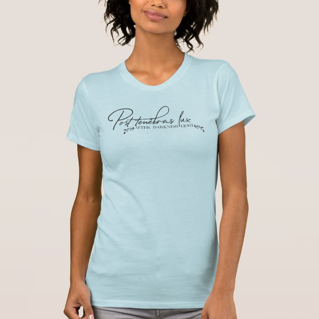 Post Tenebras Lux Hand Script T-Shirt (Front)