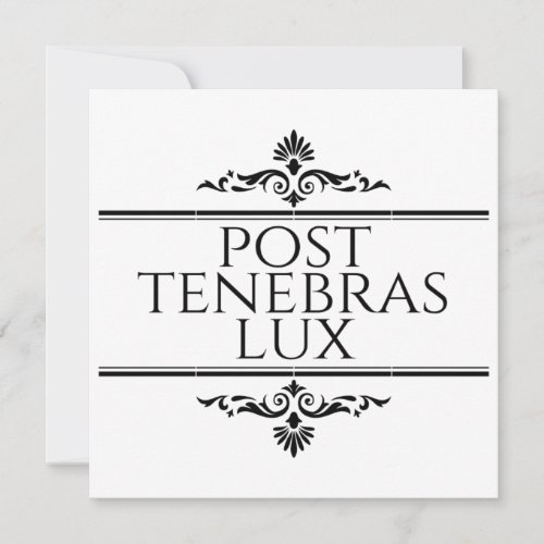 Post Tenebras Lux Invitation