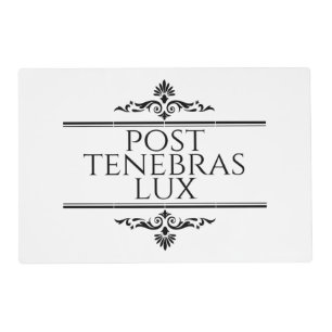 Post Tenebras Lux Placemat