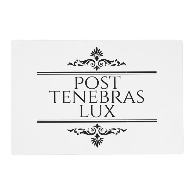 Post Tenebras Lux Placemat (Front)