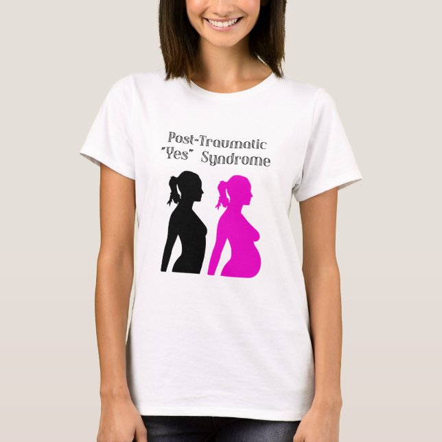 Post-Traumatic "Yes" Syndrome T-Shirt (Front)
