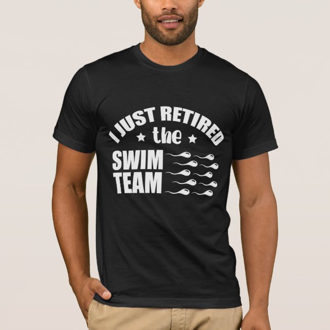 Post Vasectomy Joke Retired Sperm Juice Team T-Shirt (Front)