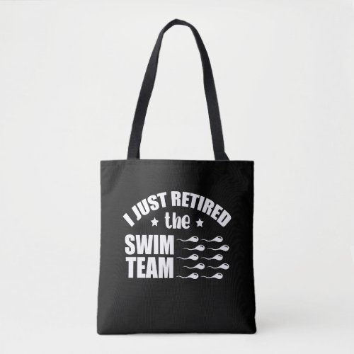 Post Vasectomy Joke Retired Sperm Juice Team Tote Bag