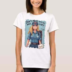 Postal Carrier Don't Mess with the Mail Lady T-Shirt