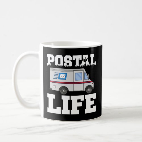 Postal Life Delivery Service Post Office Worker Ma Coffee Mug