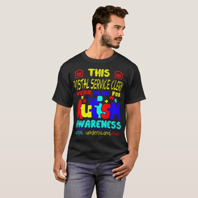 Postal Service Clerk Wear Blue Autism Awareness T-Shirt (Front Full)