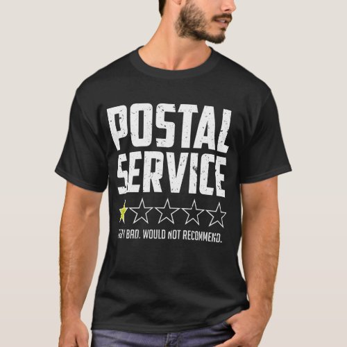Postal Service Very Bad Not Recommend Worker T_Shirt