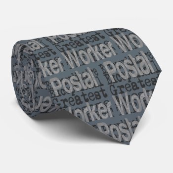 Postal Worker Extraordinaire Neck Tie by Graphix_Vixon at Zazzle