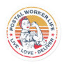 Postal Worker Life Gag Post Office Coworker Classic Round Sticker