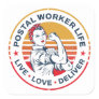 Postal Worker Life Gag Post Office Coworker Square Sticker