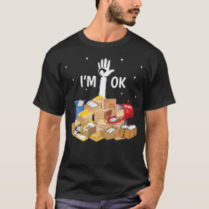 Postal Worker Lover I'M Ok Mail Carrier Funny T-Sh T-Shirt