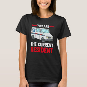 Postal Worker Mail Carrier You Are Current Reside T-Shirt