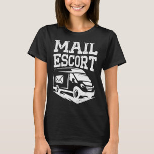 Postal Worker Mail Escort US Post Mailman Mail Ca T-Shirt