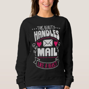 Postal Worker Mail Lady Carrier This Beauty Handle Sweatshirt
