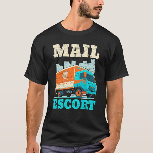 Postal Worker Mailman Delivery Shipment Mail Escor T-Shirt (Front)