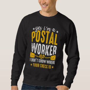 Postal Worker  Mailman Mail Carrier Post Office  3 Sweatshirt