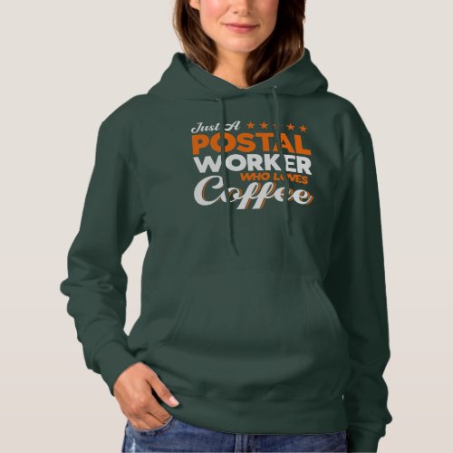 Postal Worker Postal Worker Who Loves Coffee Post Hoodie