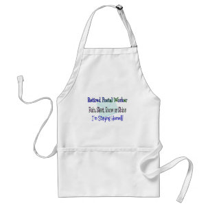 Postal Worker Rain Sleet Snow "STAYING HOME" Adult Apron