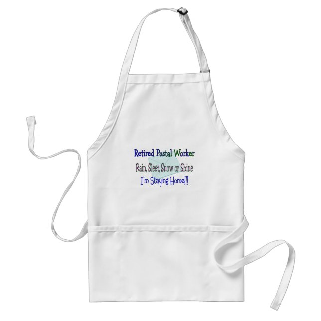 Postal Worker Rain Sleet Snow "STAYING HOME" Adult Apron (Front)