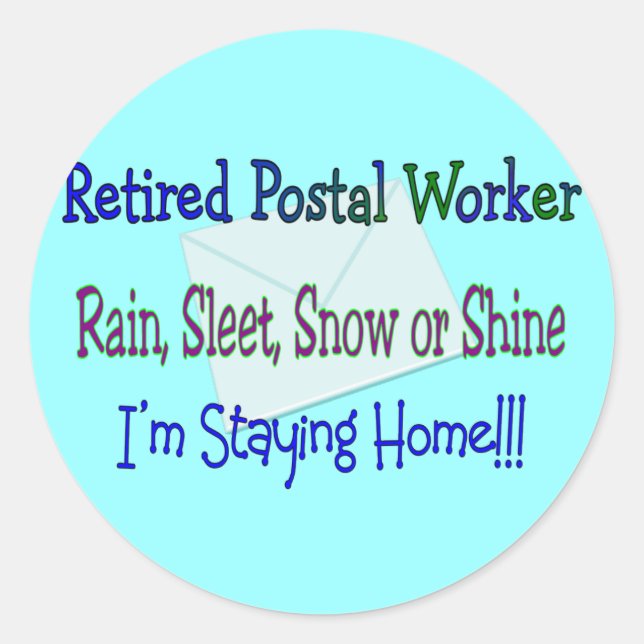 Postal Worker Rain Sleet Snow "STAYING HOME" Classic Round Sticker (Front)