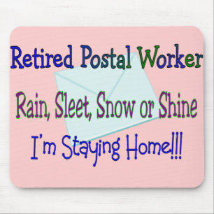 Postal Worker Rain Sleet Snow "STAYING HOME" Mouse Pad
