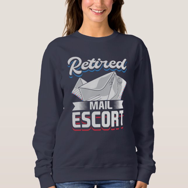 Postal Worker Retirement Funny Retired Mailman Sweatshirt (Front)