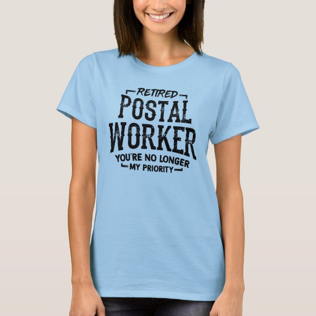 Postal Worker Retirement Mailman Funny T-Shirt (Front)