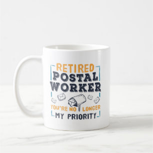 Postal Worker Retirement Not My Priority Retired Coffee Mug