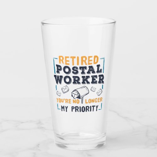 Postal Worker Retirement Not My Priority Retired Glass