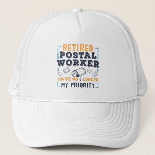 Postal Worker Retirement Not My Priority Retired Trucker Hat