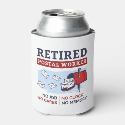 Postal Worker Retirement Retired Mailman Funny Gag Can Cooler