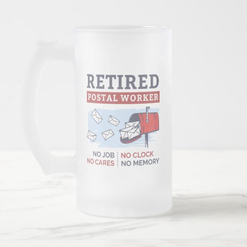 Postal Worker Retirement Retired Mailman Funny Gag Frosted Glass Beer Mug