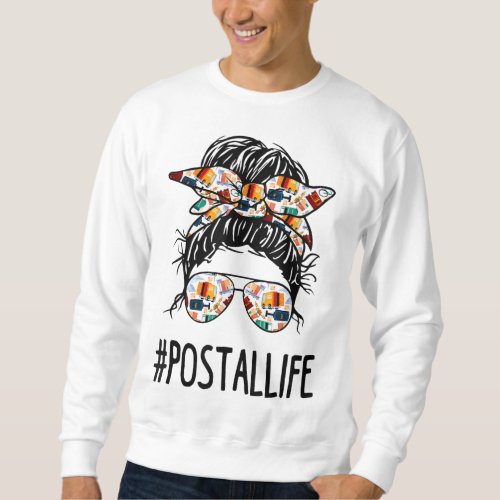 Postallife Messy Bun Mail Carrier Postal Worker Ma Sweatshirt