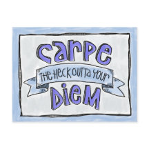 Postcard: Carpe the Heck Outta Your Diem!