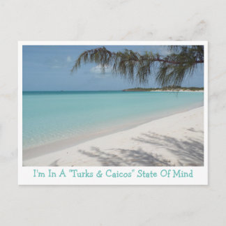 POSTCARD/"I'M IN A TURKS & CAICOS" STATE OF MIND" POSTCARD