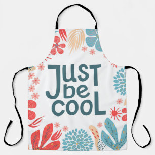 Postcard, just be cool, motivating quote, letterin apron