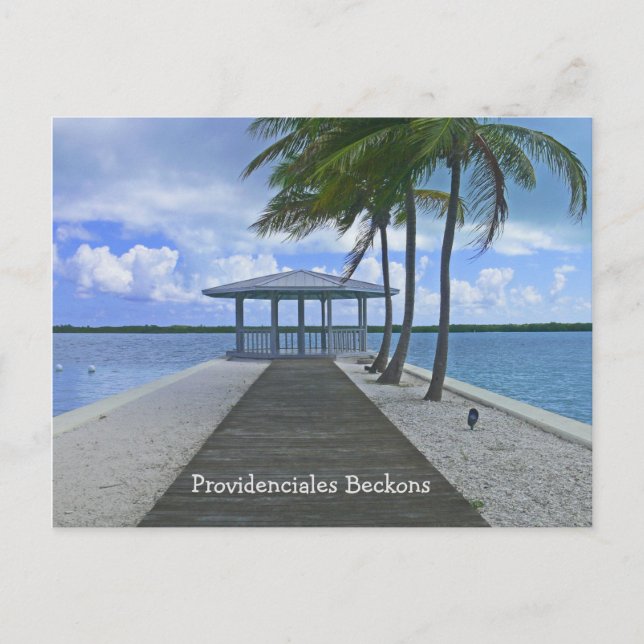 POSTCARD, "PROVIDENCIALES BECKONS"/PIER, GAZEBO/PA POSTCARD (Front)