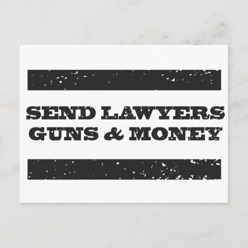 Postcard _ Send Lawyers Guns and Money