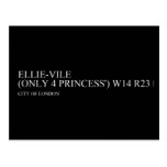 Ellie-vile  (Only 4 princess')  Postcards