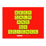 KEEP
 CALM
 AND
 DO
 SCIENCE  Postcards