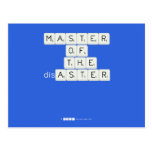 MASTER
 OF
   THE
 disASTER
 
 
   Postcards