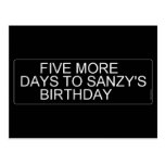      Five More  Days To SANZY's      birthday  Postcards